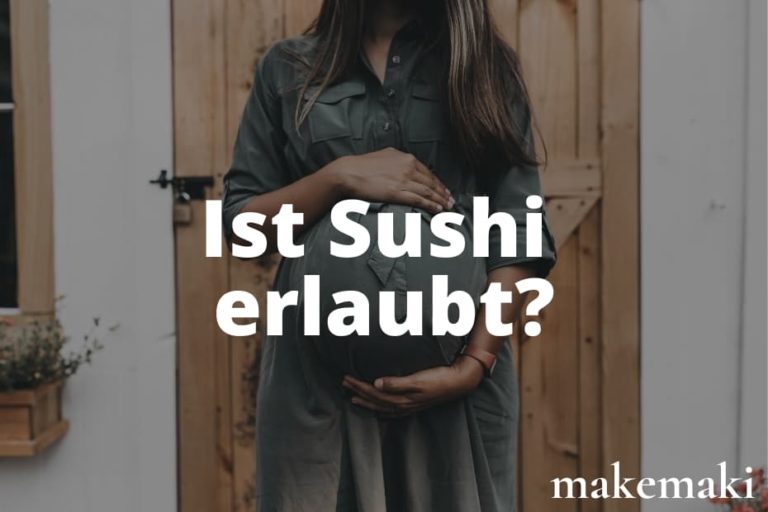 Ist Sushi in der Schwangerschaft erlaubt? makemaki
